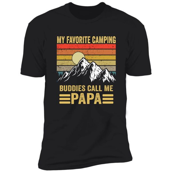 my favorite camping buddies call me papa nature adventure hiking gift for fathers day shirt