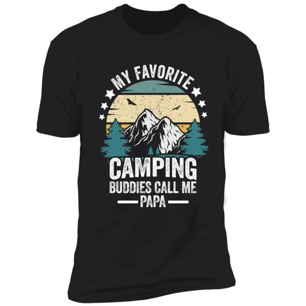 my favorite camping buddies call me papa nature adventure hiking gift for fathers day shirt