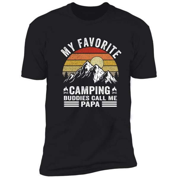 my favorite camping buddies call me papa nature adventure hiking gift for fathers day shirt