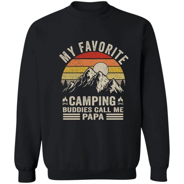 my favorite camping buddies call me papa nature adventure hiking gift for fathers day sweatshirt