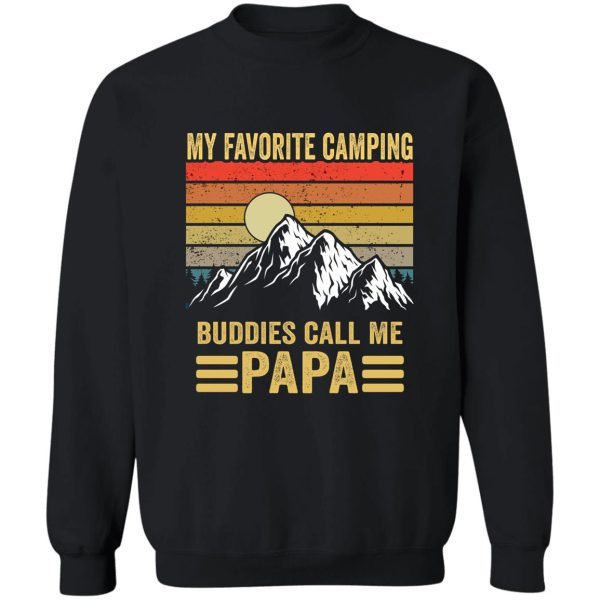 my favorite camping buddies call me papa nature adventure hiking gift for fathers day sweatshirt