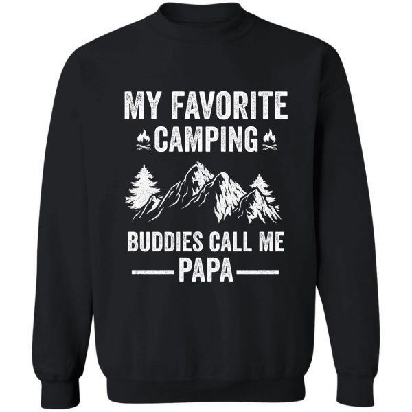 my favorite camping buddies call me papa nature adventure hiking gift for fathers day sweatshirt