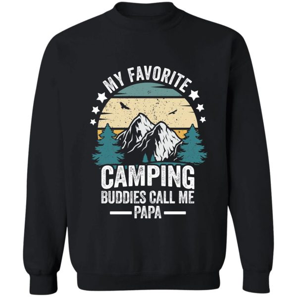 my favorite camping buddies call me papa nature adventure hiking gift for fathers day sweatshirt