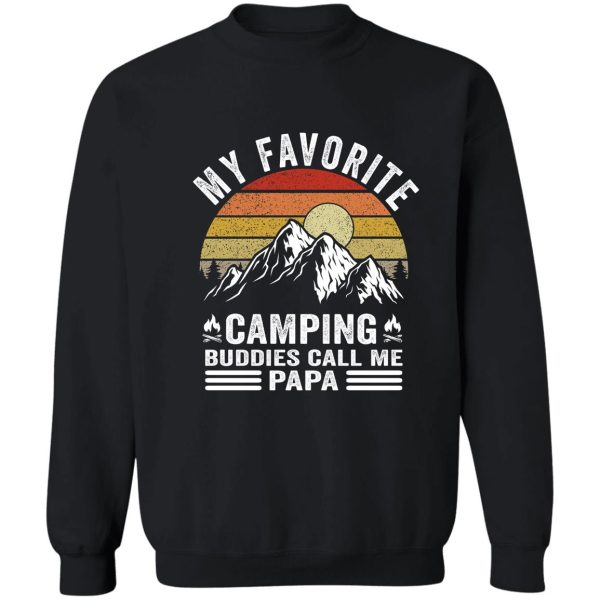 my favorite camping buddies call me papa nature adventure hiking gift for fathers day sweatshirt