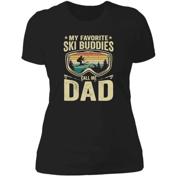 my favorite ski buddies call me dad vintage ski winter sports funny skiing vintage ski lady t-shirt