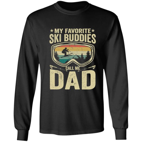 my favorite ski buddies call me dad vintage ski winter sports funny skiing vintage ski long sleeve