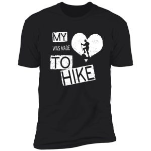 my heart was made to hike shirt