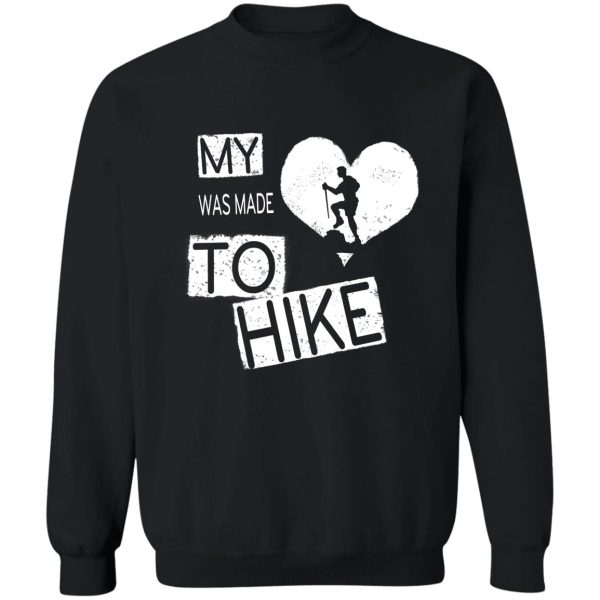 my heart was made to hike sweatshirt