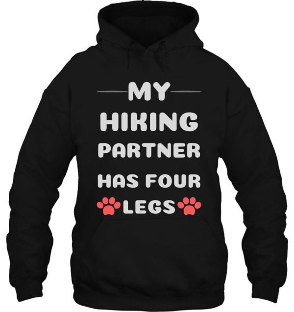 my hiking partner has four legs gift gifts mom dad hoodie