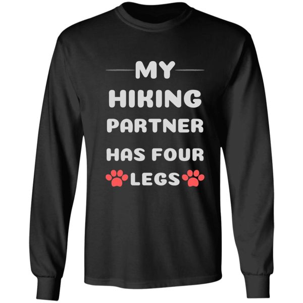 my hiking partner has four legs gift gifts mom dad long sleeve