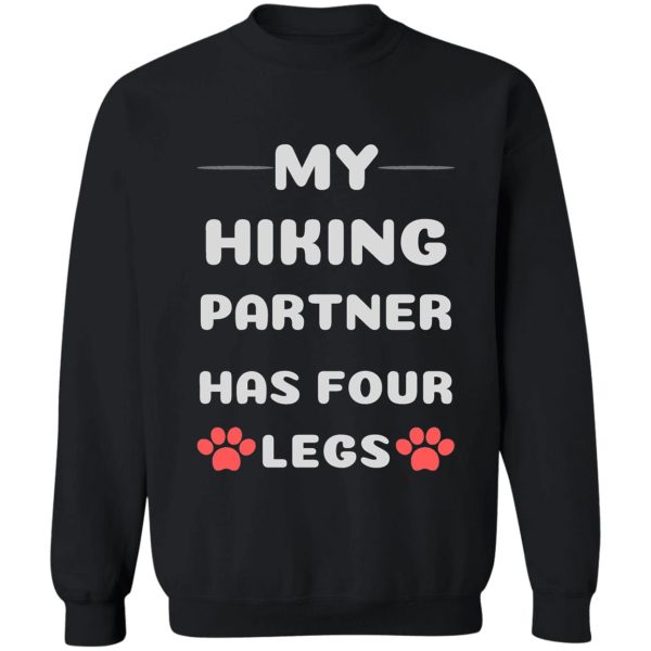 my hiking partner has four legs gift gifts mom dad sweatshirt