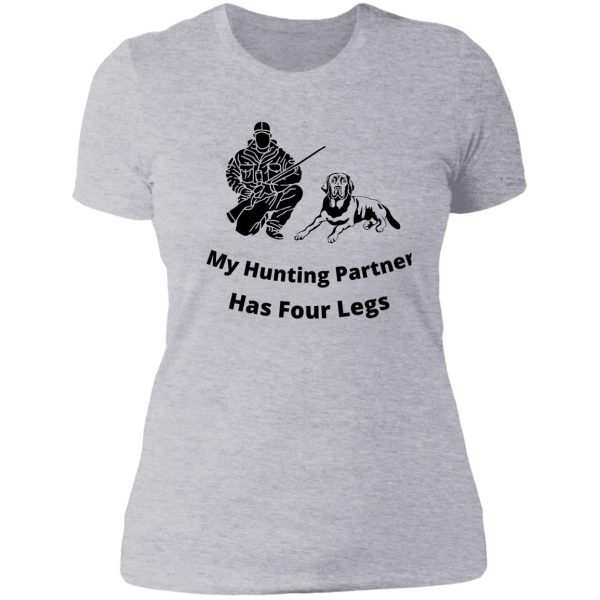 my hunting partner has four legs hunting dog design lady t-shirt