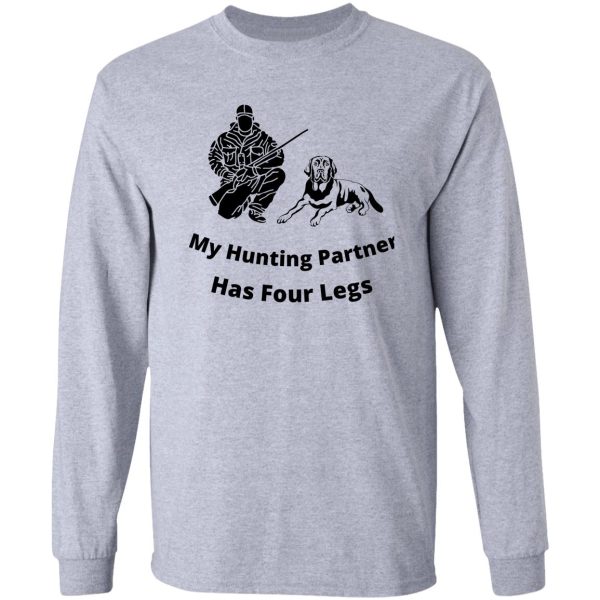 my hunting partner has four legs hunting dog design long sleeve