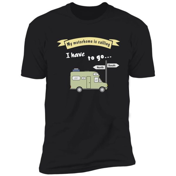 my motorhome is calling shirt