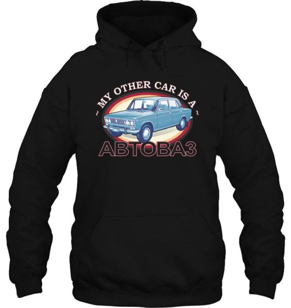 my other car is a avtovaz hoodie