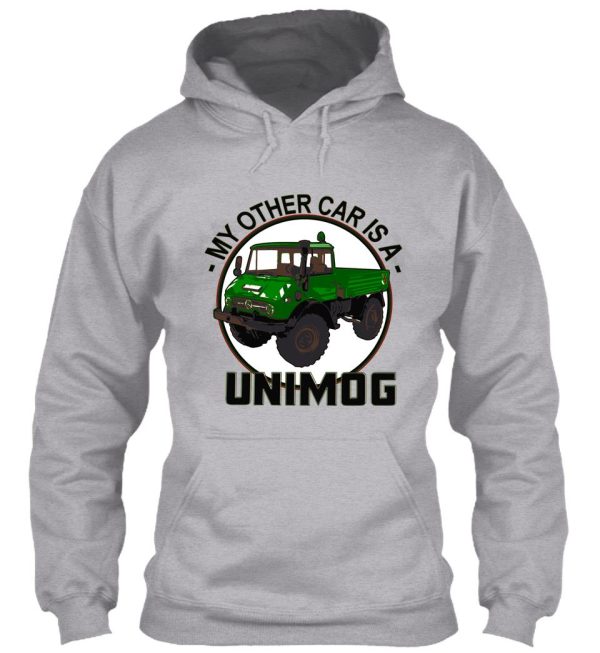 my other car is a unimog - green hoodie