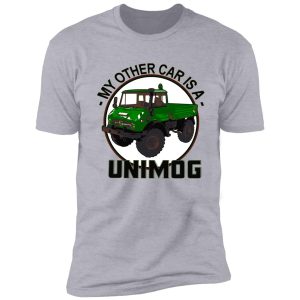 my other car is a unimog - green shirt