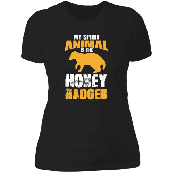 my spirit animal is the honey badger honey badger honey badger apparel honey badger gift lady t-shirt