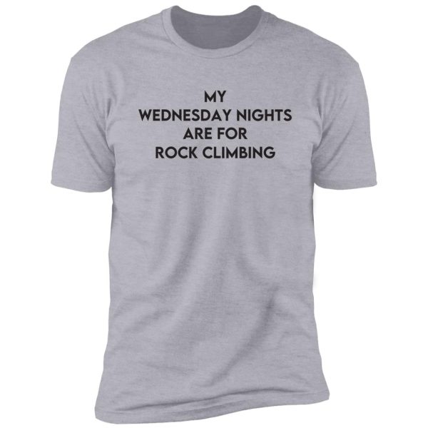 my wednesday nights are for rock climbing shirt