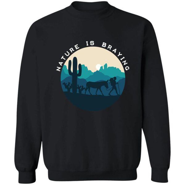 nature is braying (female) sweatshirt