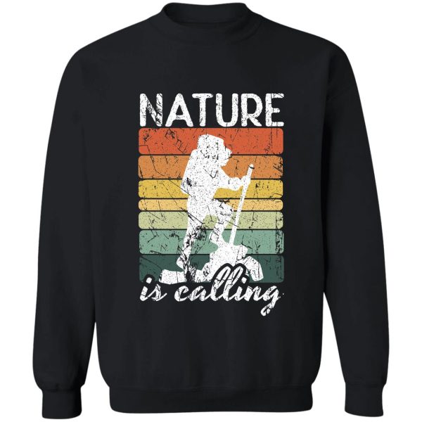 nature is calling sweatshirt