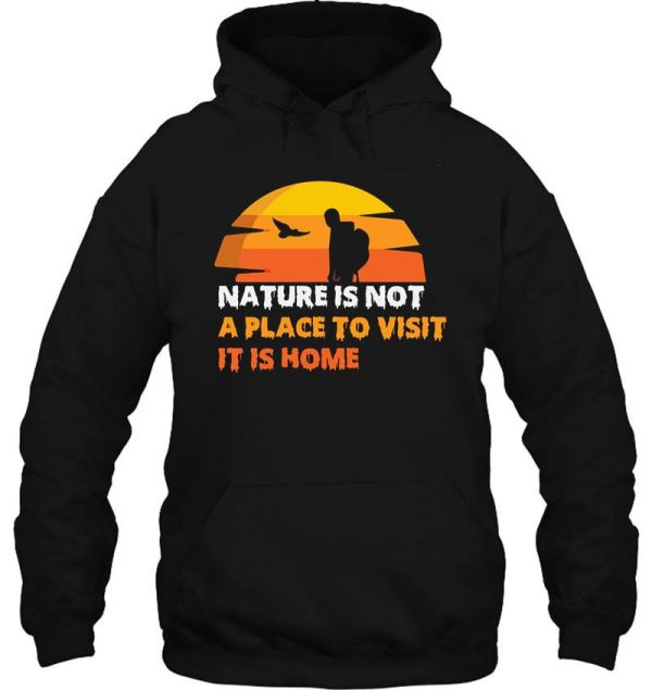 nature is not a place hoodie