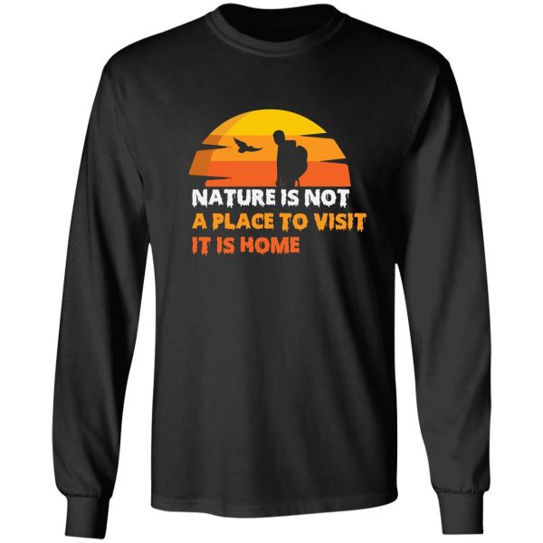 nature is not a place long sleeve