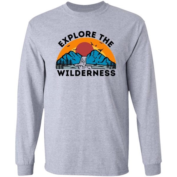 nature wilderness explore the wilderness camping the outdoors outdoors mountain forest long sleeve