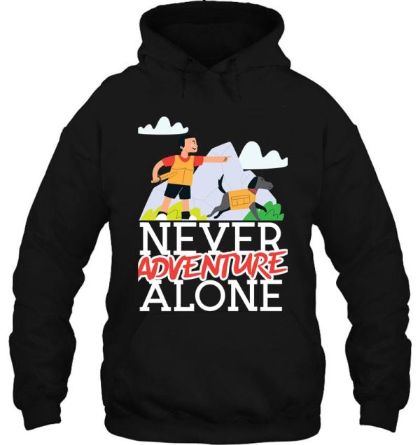 never adventure alone dog mom hiking exploring lover hoodie