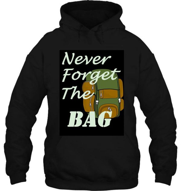 never forget the bag hoodie