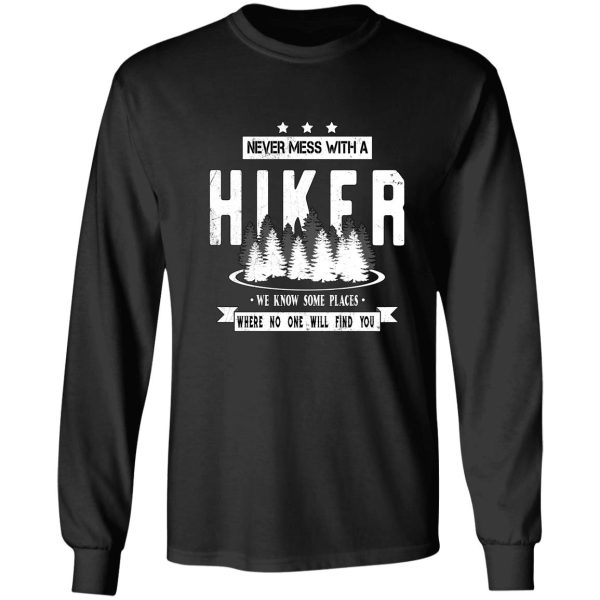 never mess with a hiker mountain backpacking trip long sleeve