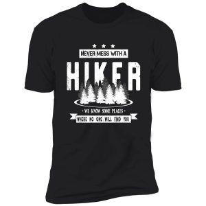 never mess with a hiker mountain backpacking trip shirt