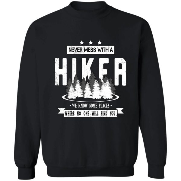 never mess with a hiker mountain backpacking trip sweatshirt