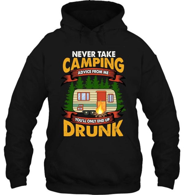 never take camping advice from me camping adventurer camper hoodie