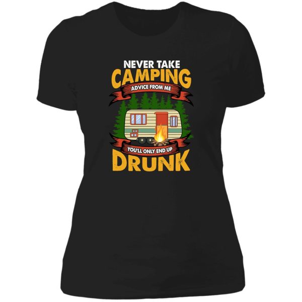 never take camping advice from me camping adventurer camper lady t-shirt