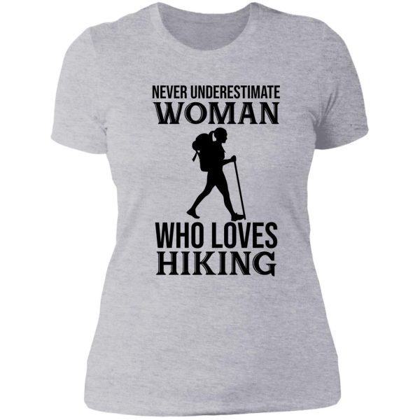 never underestimate a woman who loves hiking lady t-shirt