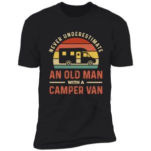 never underestimate an old man with a camper van rv shirt
