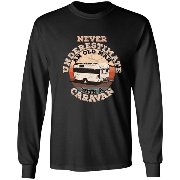 never underestimate an old man with a caravan long sleeve