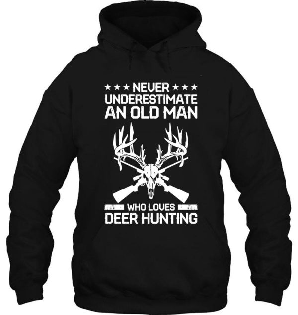 never underestimate old man who loves deer hunting hoodie