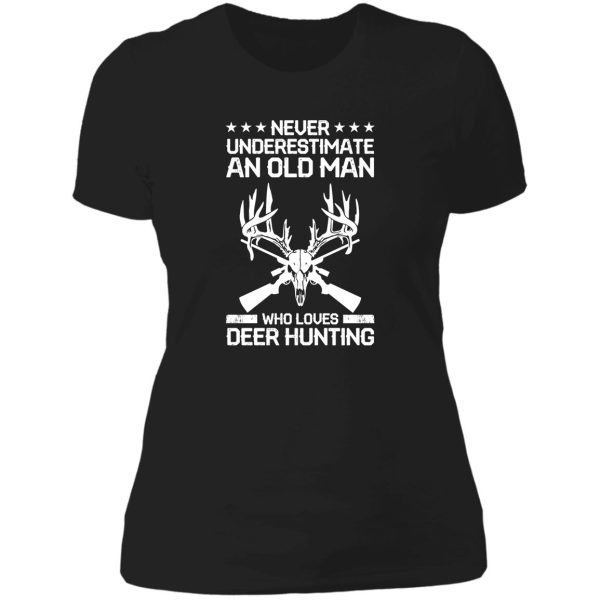 never underestimate old man who loves deer hunting lady t-shirt