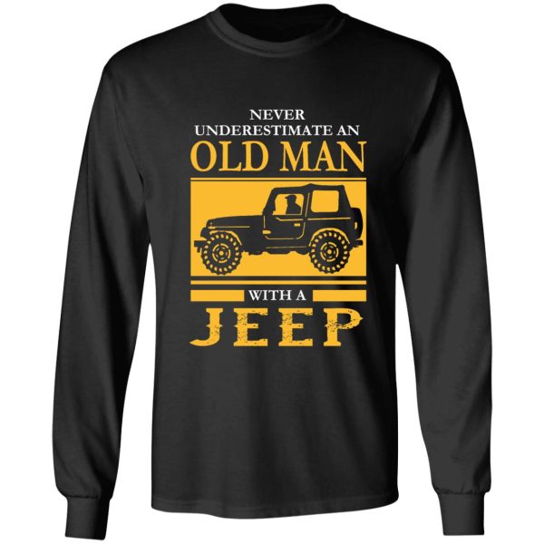 never underestimate old man with a jeep long sleeve
