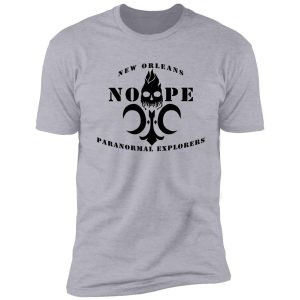 new orleans paranormal explorers. n.o.p.e. team shirt