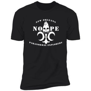 new orleans paranormal explorers. the n.o.p.e. team shirt