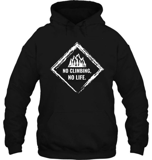 no climbing no life hoodie