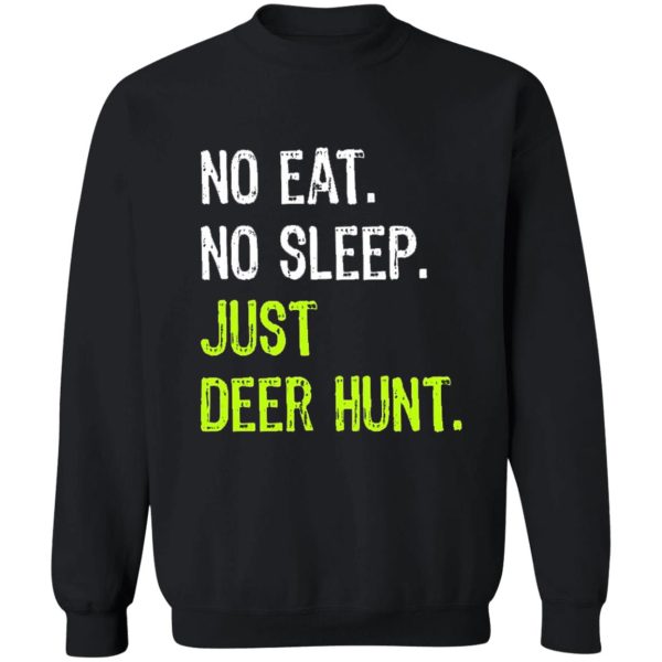 no eat sleep just deer hunt repeat hunting gift sweatshirt