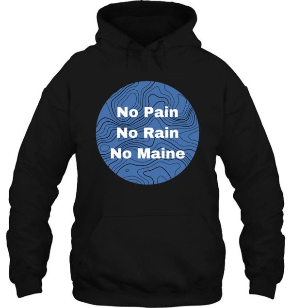 no pain no rain no maine (blue) hoodie