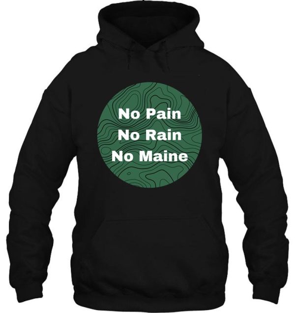 no pain no rain no maine (green) hoodie