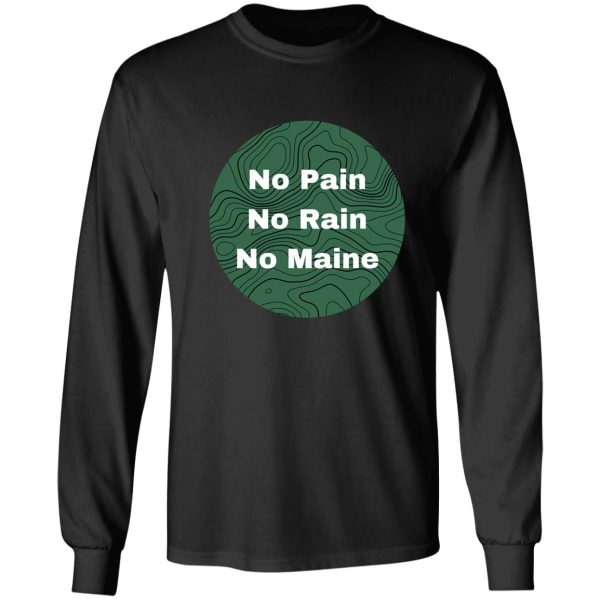 no pain no rain no maine (green) long sleeve