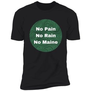 no pain no rain no maine (green) shirt