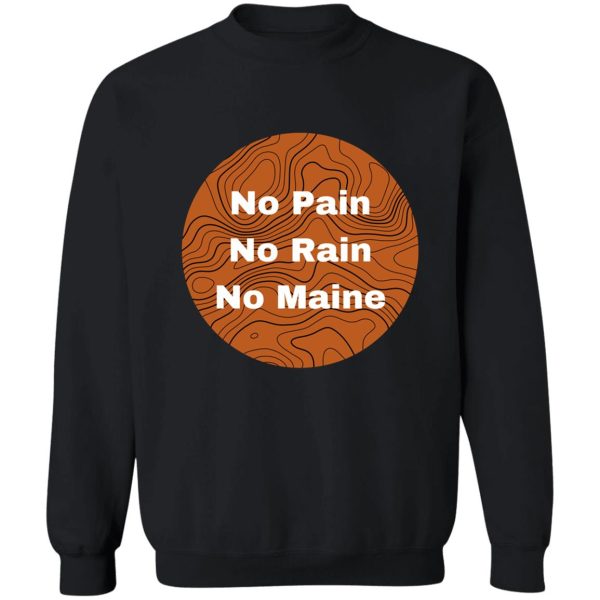 no pain no rain no maine (orange) sweatshirt